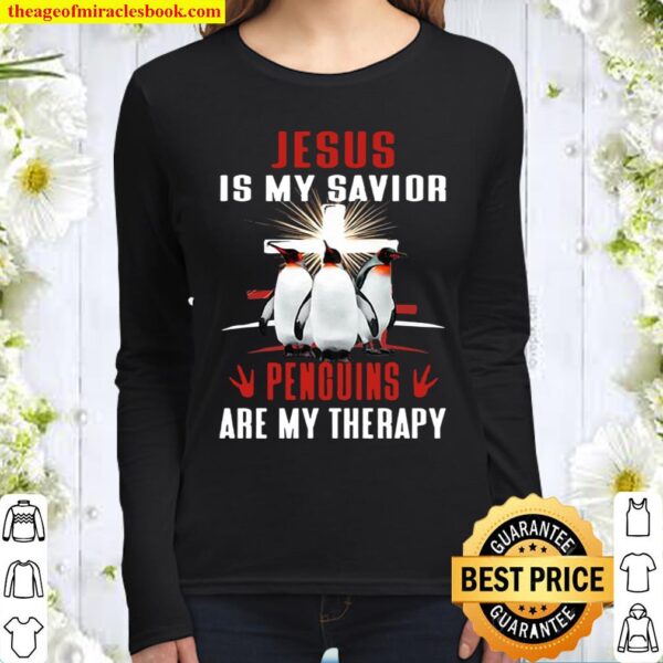 Jesus God Is My Savior Penguins Are My Therapy Women Long Sleeved