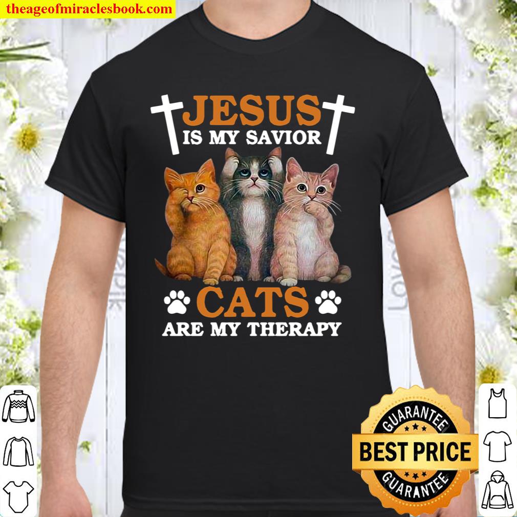 Jesus Is My Savior Cats Are My Therapy Shirt, hoodie, tank top, sweater