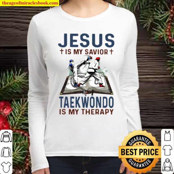 Jesus Is My Savior Taekwondo Is My Therapy Women Long Sleeved