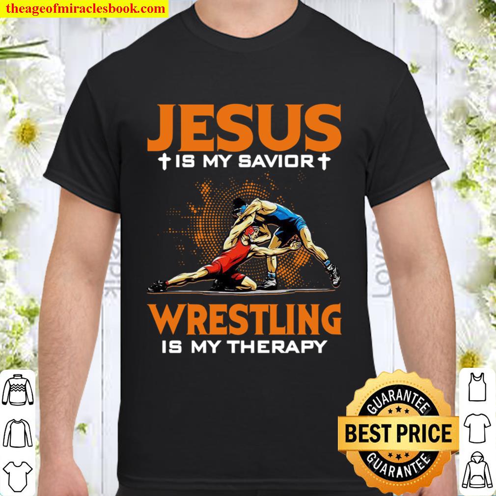Jesus Is My Savior Wrestling Is My Therapy 2021 Shirt, Hoodie, Long Sleeved, SweatShirt
