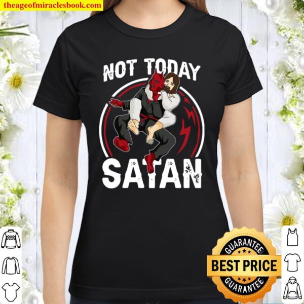 Jesus Not Today Satan Classic Women T-Shirt
