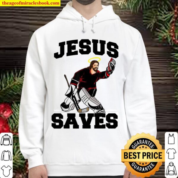 Jesus Saves Hockey Goalie Jesus Saves Hoodie