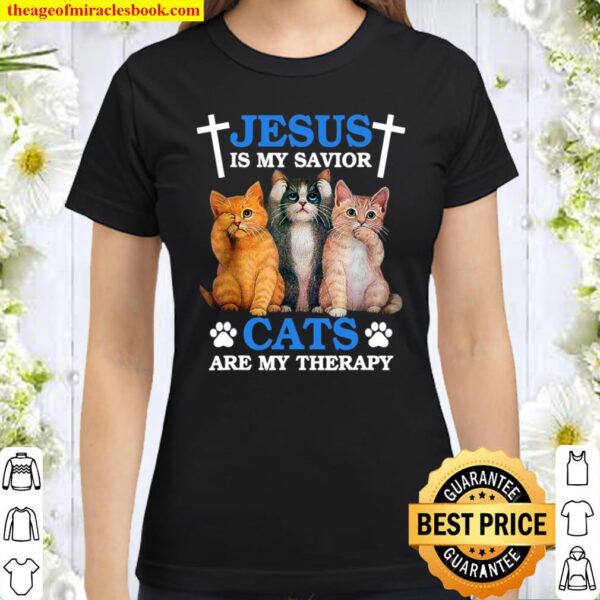Jesus is My Savior Cat are My Therapy Faith Christ Kitten Classic Women T-Shirt