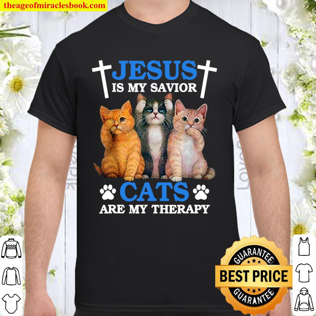 Jesus is My Savior Cat are My Therapy Faith Christ Kitten limited Shirt, Hoodie, Long Sleeved, SweatShirt