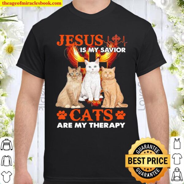 Jesus is my savior Cats are my therapy Shirt