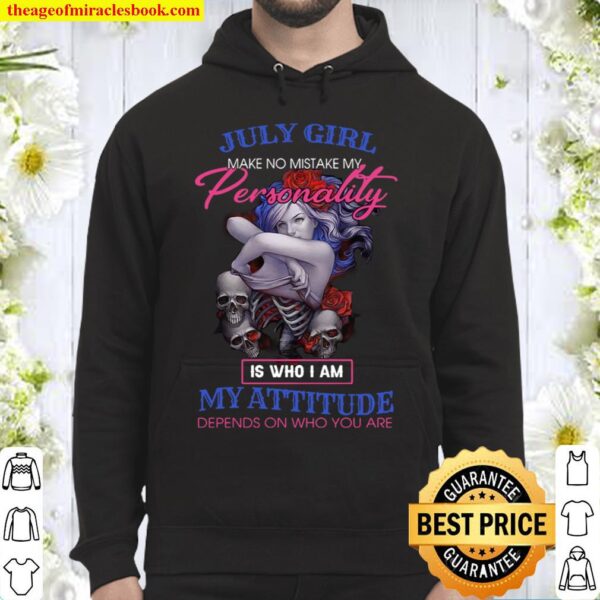 July Girl Make No Mistake My Personality Hoodie