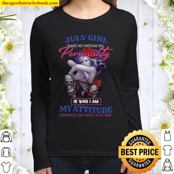 July Girl Make No Mistake My Personality Women Long Sleeved