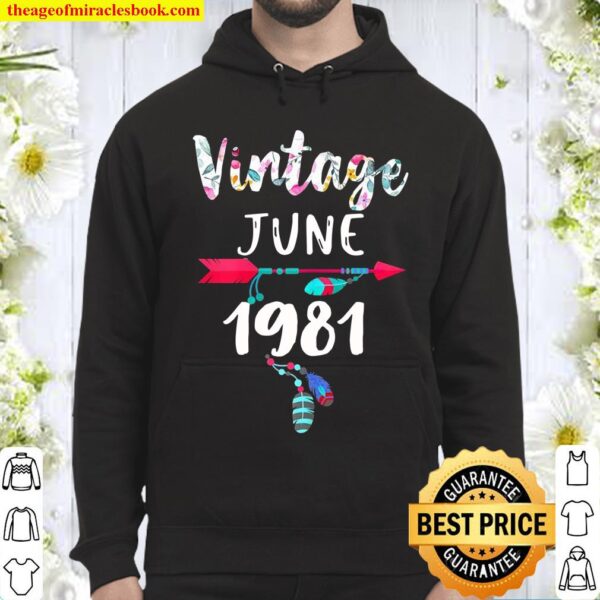 June Girls 1981 40th Birthday 40 Years Old Made in 1981 Hoodie