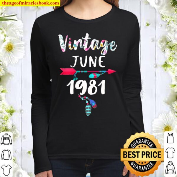 June Girls 1981 40th Birthday 40 Years Old Made in 1981 Women Long Sleeved