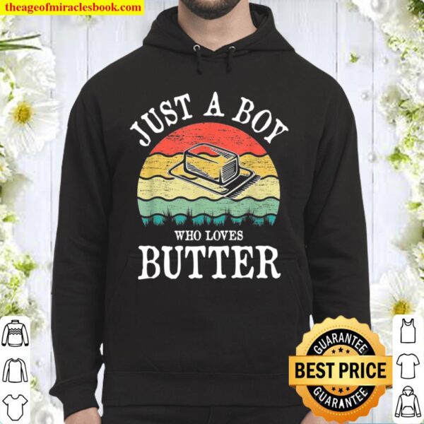 Just A Boy Who Loves Butter Hoodie