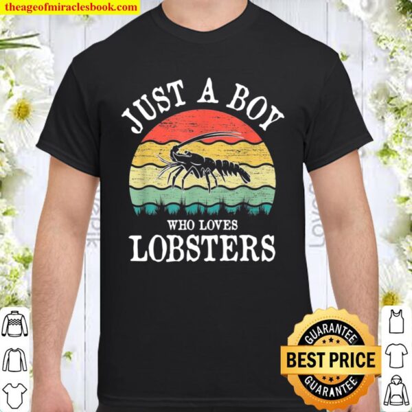 Just A Boy Who Loves Lobsters Shirt