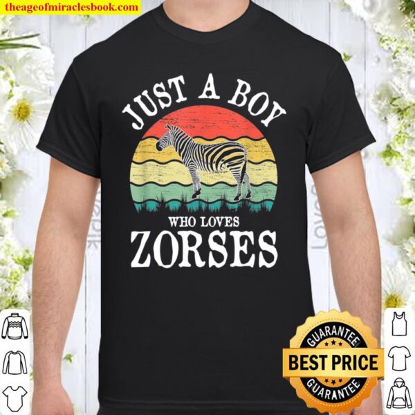 Just A Boy Who Loves Zorses Shirt