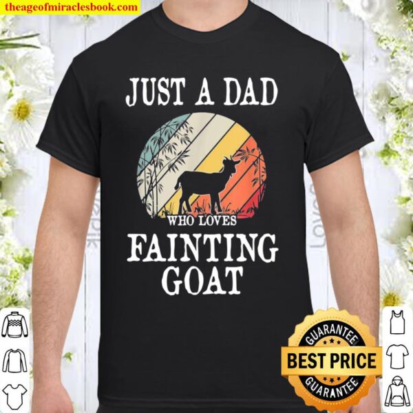 Just A DAD Who Loves Fainting Goat Shirt
