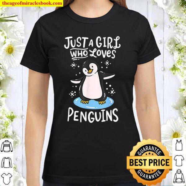Just A Girl Who LOves Penguins Classic Women T-Shirt
