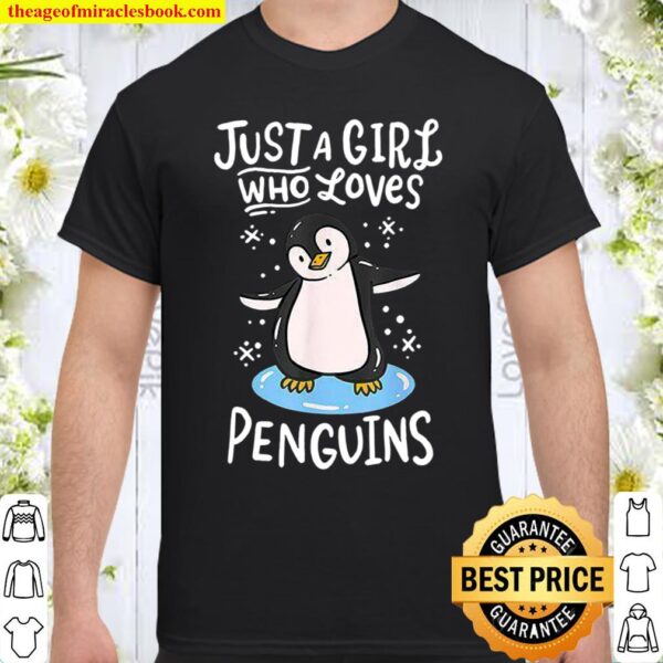 Just A Girl Who LOves Penguins Shirt