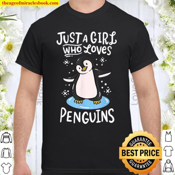 Just A Girl Who LOves Penguins Shirt