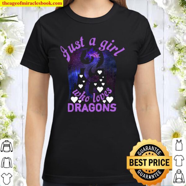 Just A Girl Who Loves Dragons, Galaxy Particles Starry Sky Classic Women T-Shirt
