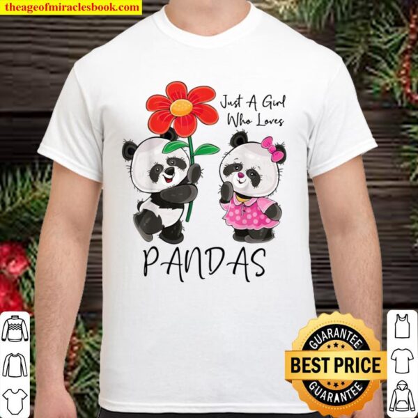 Just A Girl Who Loves Pandas Panda Shirt