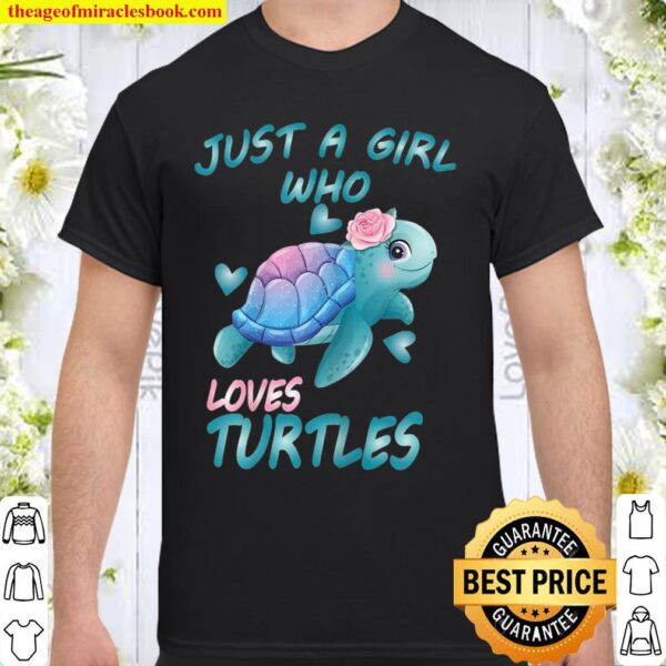 Just A Girl Who loves the Turtles Shirt