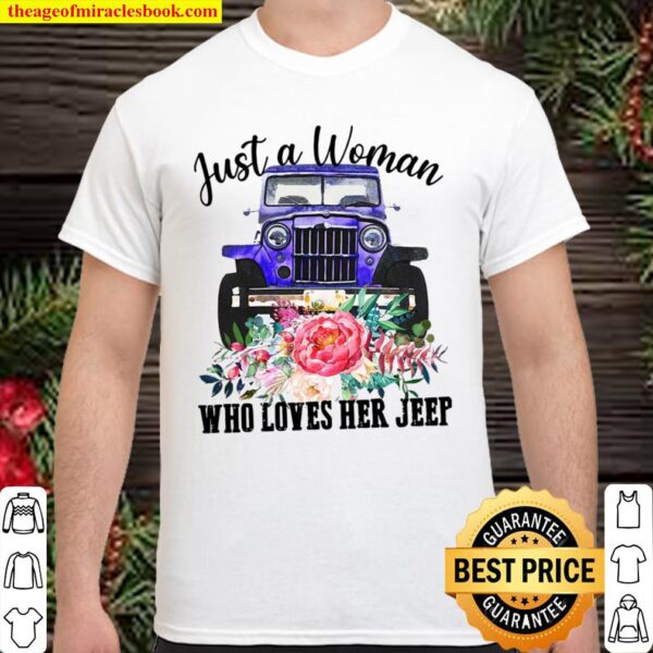 Just A Woman Who Loves Her Jeep Shirt