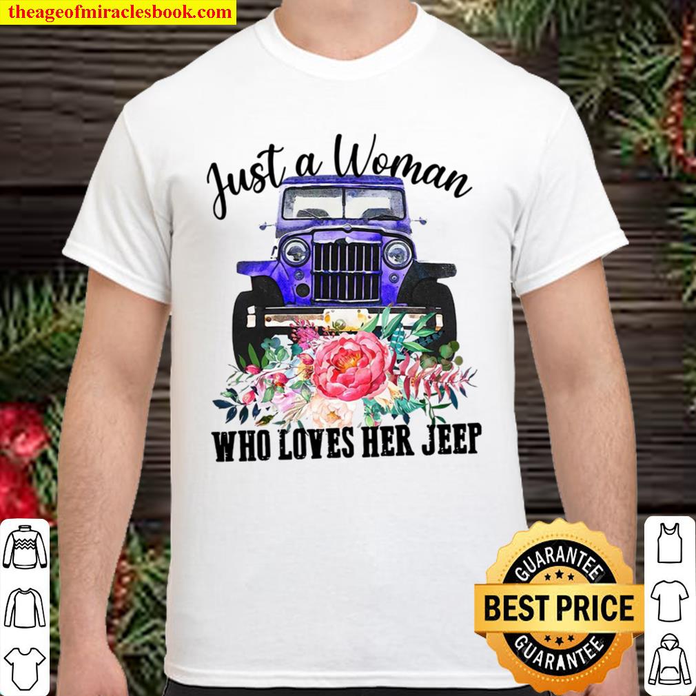 Just A Woman Who Loves Her Jeep new Shirt, Hoodie, Long Sleeved, SweatShirt