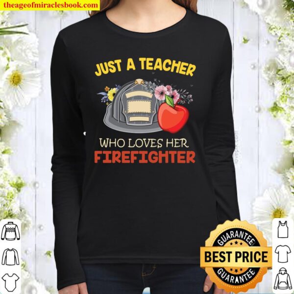 Just A teacher who loves her firefighter Women Long Sleeved
