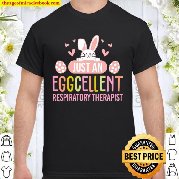 Just An Eggcellent Respiratory Therapist Shirt