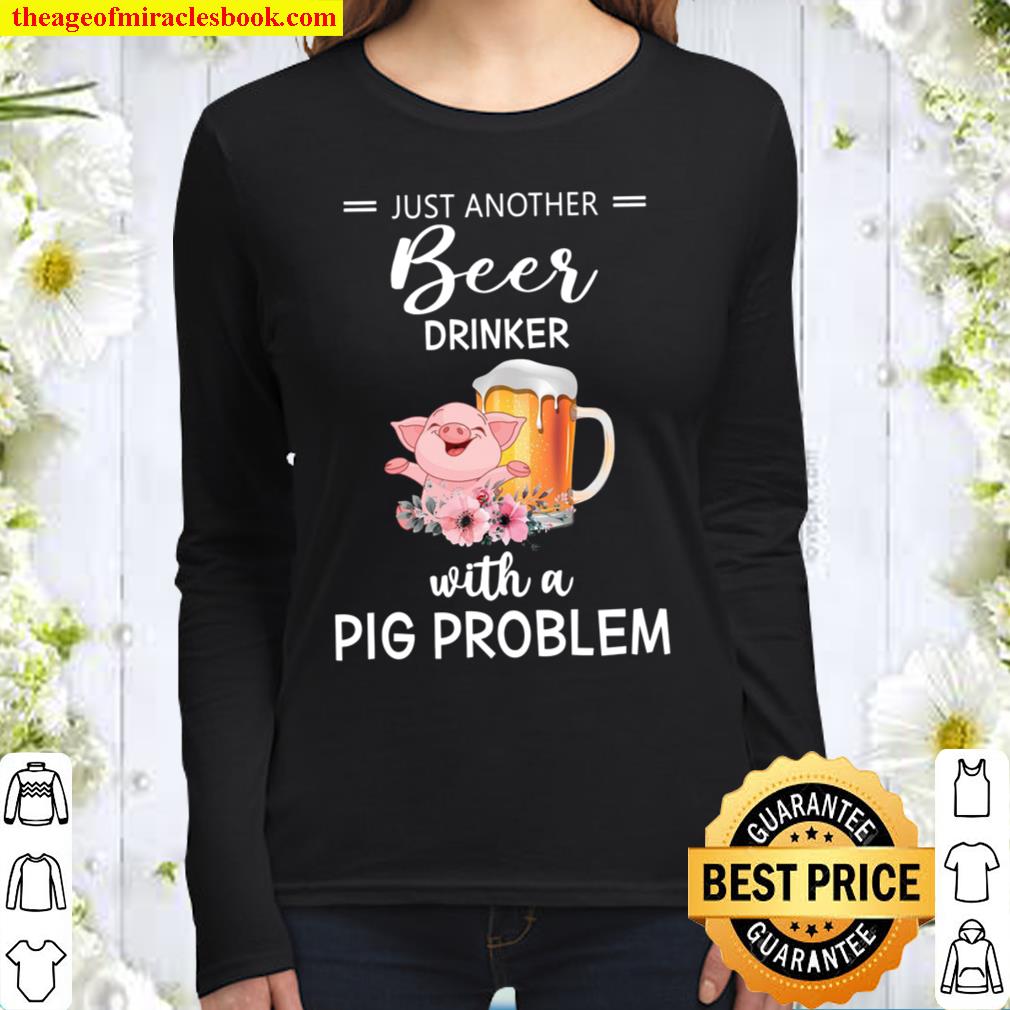 Just Another Beer Drinker With A Pig Problem Women Long Sleeved