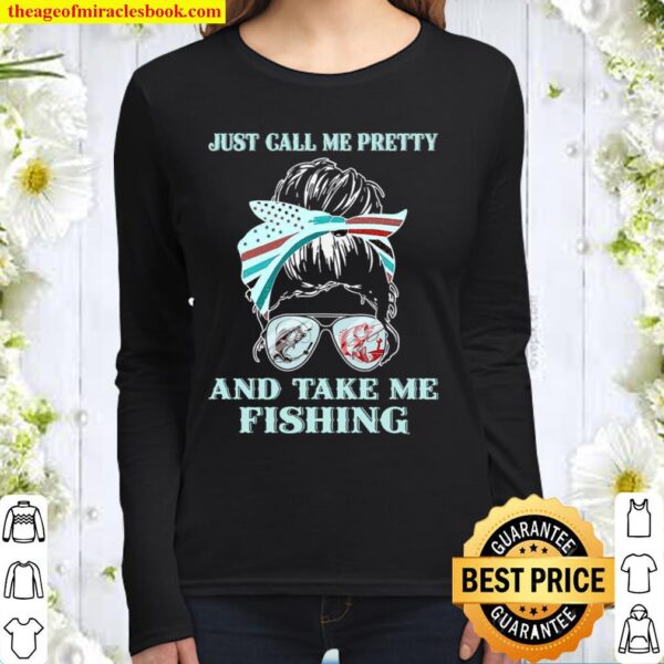 Just Call Me Pretty And Take Me Fishing Black Women Long Sleeved