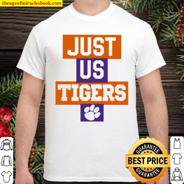 Just Us Clemson Tigers Shirt