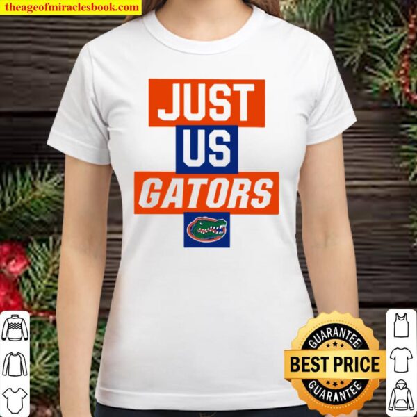 Just Us Florida Gators Classic Women T-Shirt