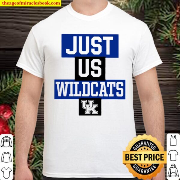 Just Us Kentucky Wildcats Shirt