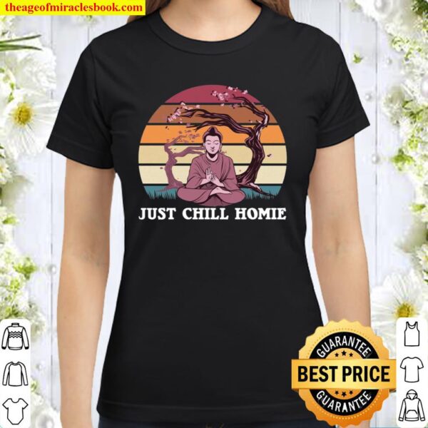 Just chill homie Zen Retro vintage sunset Buddha Sakura Classic Women T-Shirt