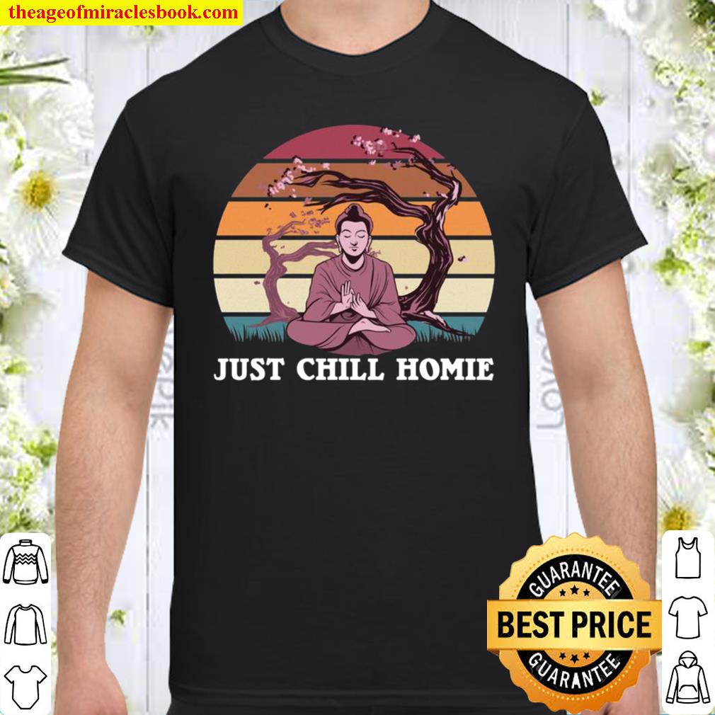 Just chill homie Zen Retro vintage sunset Buddha Sakura Shirt