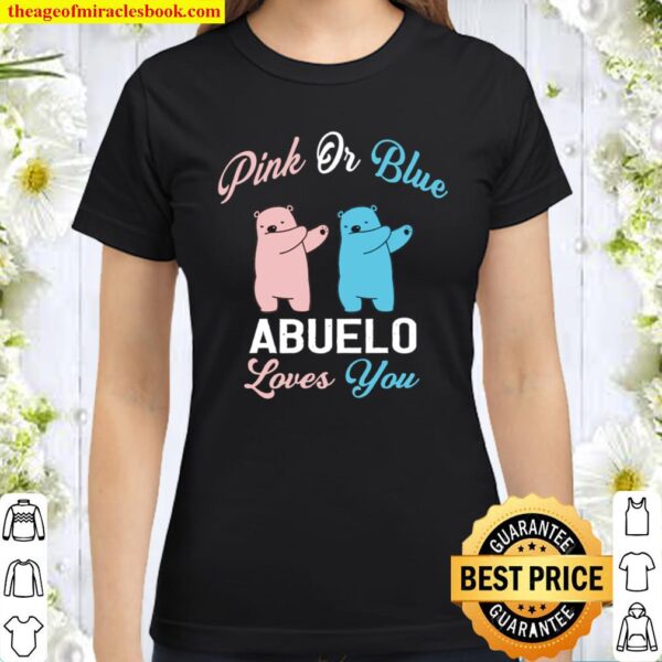 Keeper Of The Gender Baby Pink Or Blue Abuelo Loves you Classic Women T-Shirt