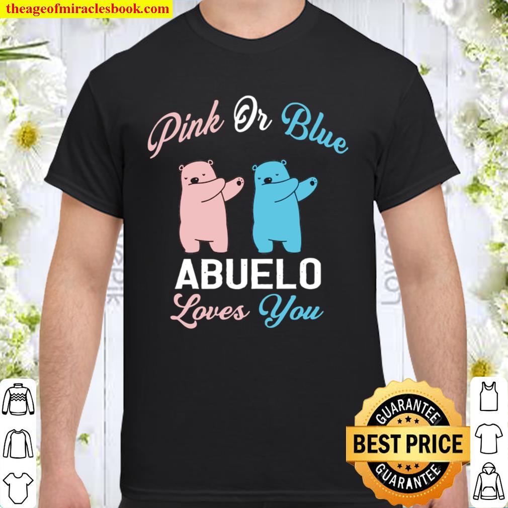 Keeper Of The Gender Baby Pink Or Blue Abuelo Loves you Shirt