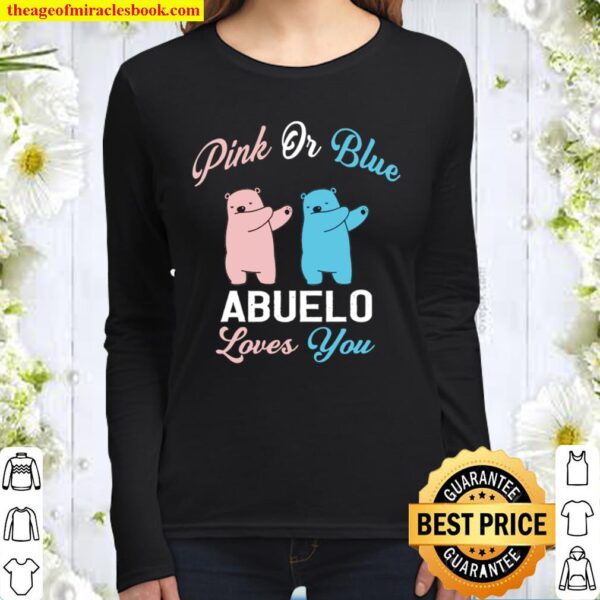 Keeper Of The Gender Baby Pink Or Blue Abuelo Loves you Women Long Sleeved