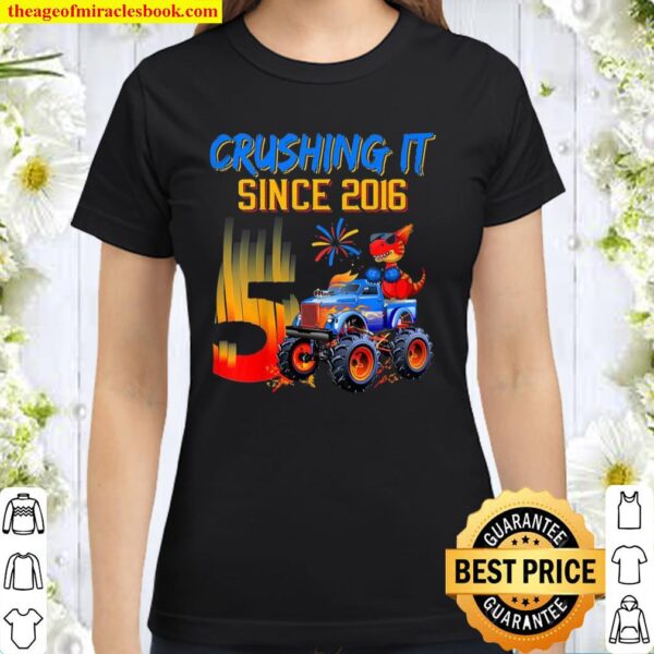 Kids Crushing it Since 2016 5th Bday Monster Truck Dinosaur Classic Women T-Shirt