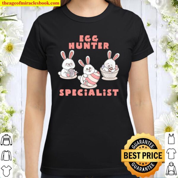 Kids Cute Egg Hunter specialist Easter Day Family Matching pajama Classic Women T-Shirt