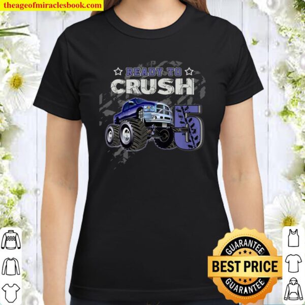 Kids Monster Truck Boy Turning 5 Birthday Ready to Crush Classic Women T-Shirt