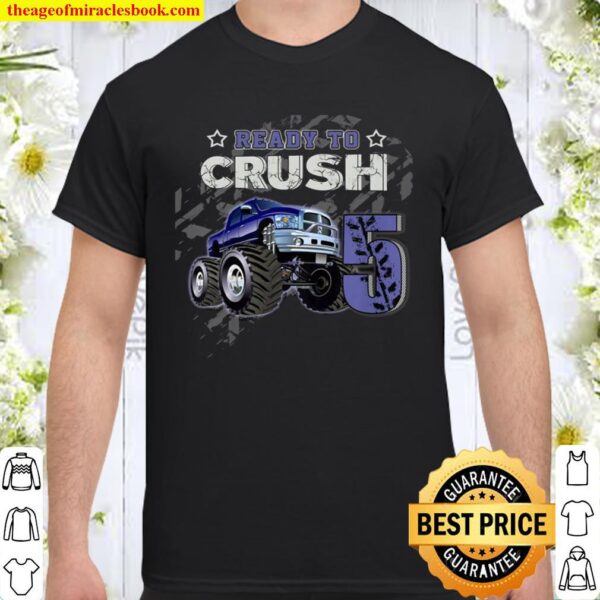Kids Monster Truck Boy Turning 5 Birthday Ready to Crush Shirt