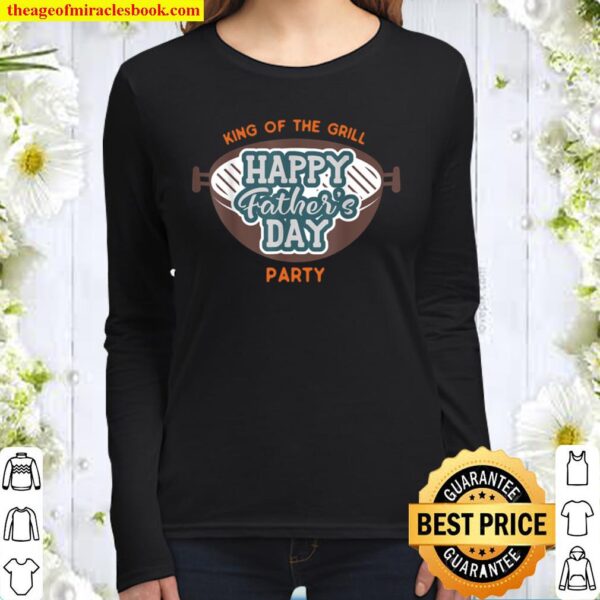 King Of The Grill Happy Father’s Day Women Long Sleeved