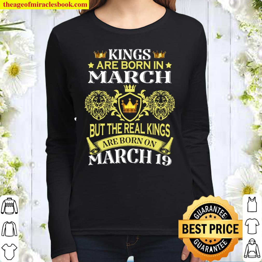 Kings Are Born On March 19th Birthday Bday Boy Kid Women Long Sleeved