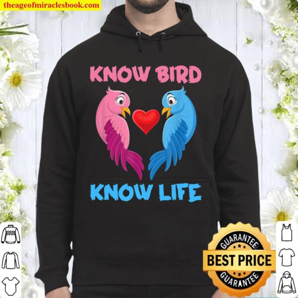 Know Bird Know Life Hoodie