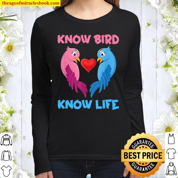 Know Bird Know Life Women Long Sleeved