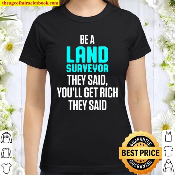 Land Surveying Said Surveyor Classic Women T-Shirt