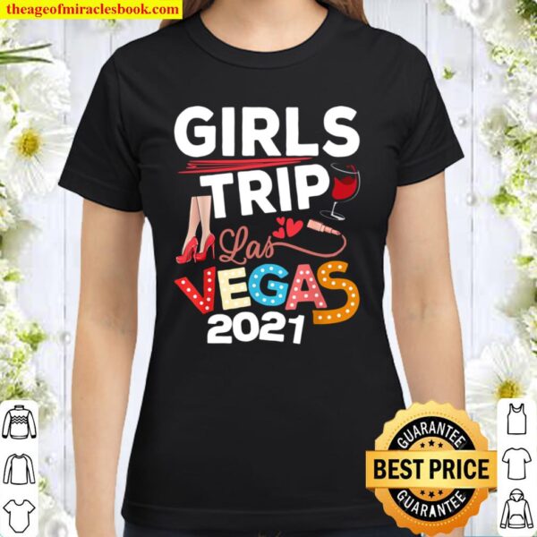 Las Vegas Girls Trip print 2021 Vacation Bachelorette Classic Women T-Shirt