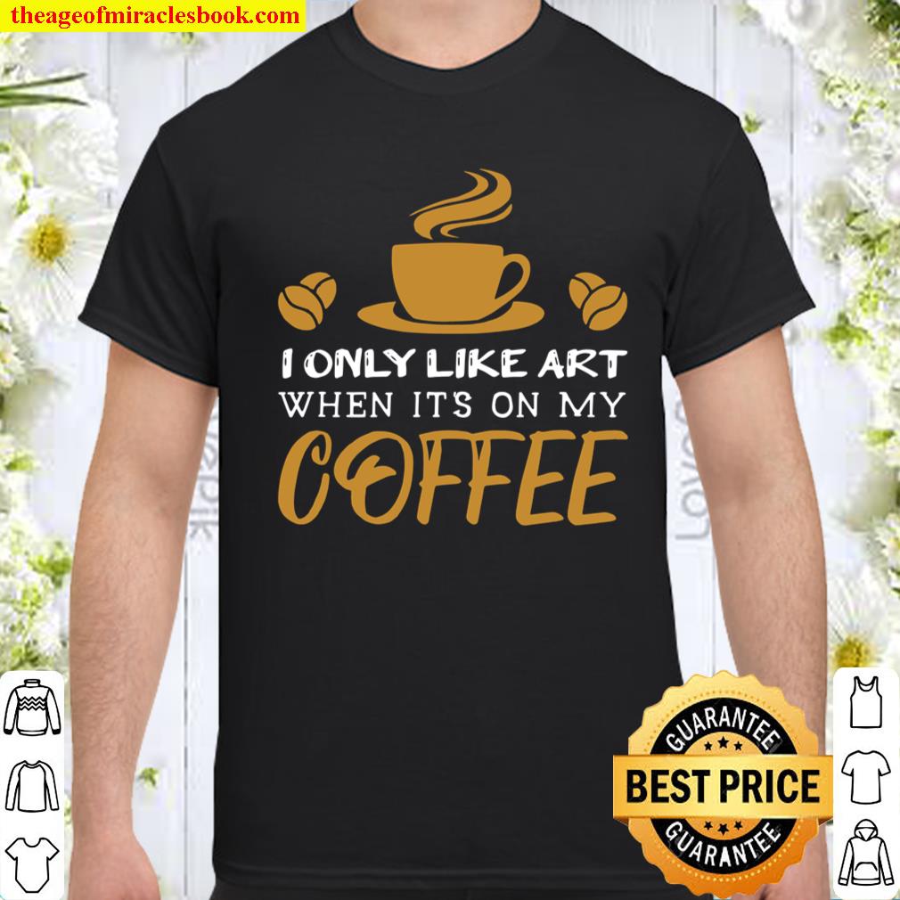 Latte Art Barista Coffee _ Caffeines shirt, hoodie, tank top, sweater