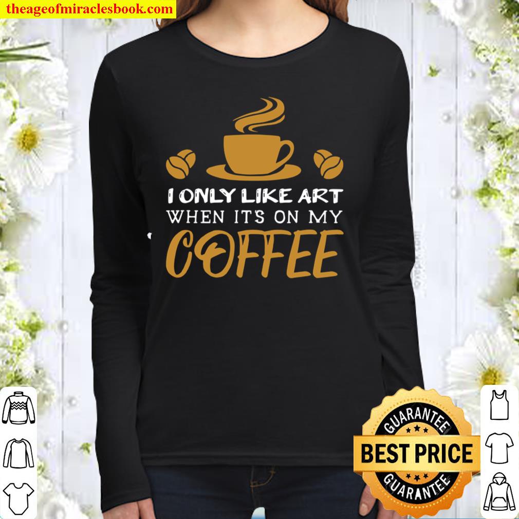 Latte Art Barista Coffee _ Caffeines Women Long Sleeved