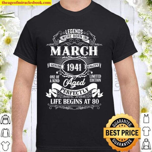 Legends Were Born In March 1941 80th Birthday Gift Shirt